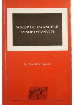 Gądecki Stanisław - Wstęp do ewangelii synoptycznych