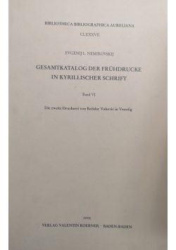 Gesamtkatalog der Fruhdrucke in Kyrillischer Schrift Band VI