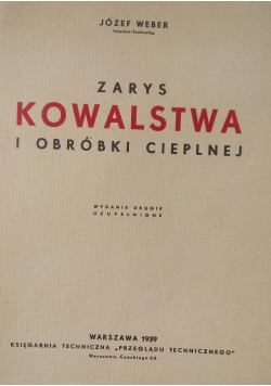 Zarys kowalstwa i obróbki cieplnej, 1939 r.