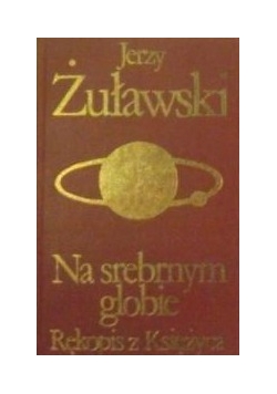 Zwycięzca / Stara Ziemia / Na srebrnym globie. Rękopis z Księżyca
