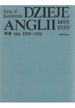Dzieje Anglii 1485-1939. Tom I
