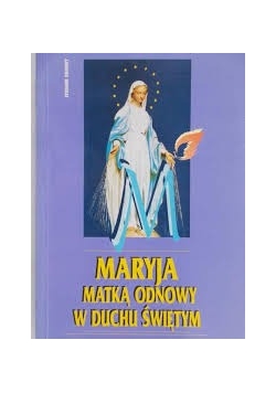 Maryja matką odnowy w duchu świętym