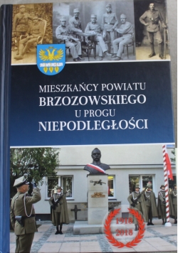 Mieszkańcy Powiatu Brzozowskiego u progu niepodległości + autografy