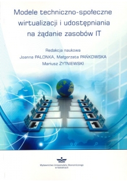 Modele techniczno społeczne wirtualizacji i udostępniania na żądanie zasobów IT