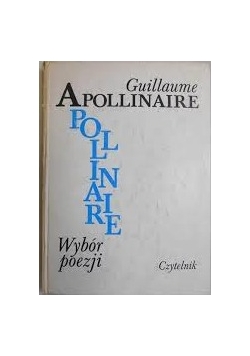 Guillaume Apollinaire wybór poezji