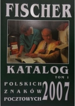 Katalog polskich znaków pocztowych 2007 Tom I