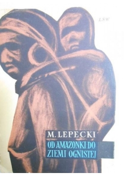 Od Amazonki do Ziemi Ognistej