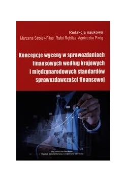 Koncepcja wyceny w sprawozdaniach finansowych według krajowych i międzynarodowych standardów sprawozdawczych finasowej