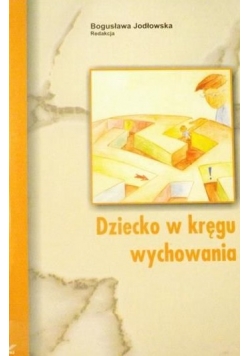 Dziecko w kręgu wychowania