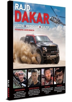 Rajd Dakar. Ludzie. Przygoda. Kulisy