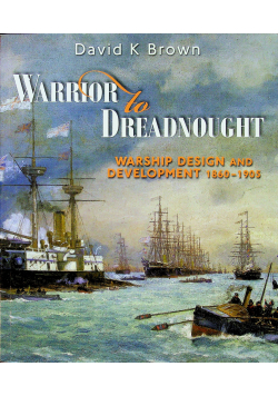 Warrior to Dreadnought Warship Development