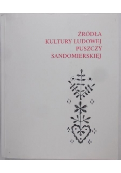 Źródła kultury ludowej Puszczy Sandomierskiej