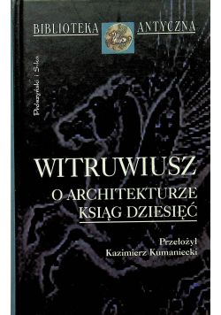 Witruwiusz O architekturze ksiąg dziesięć