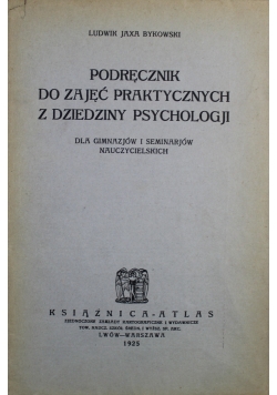 Podręcznik do zajęć praktycznych z dziedziny psychologji 1925 r.