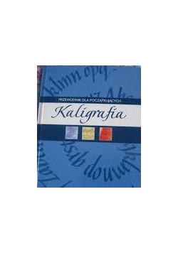 Kaligrafia przewodnik dla początkujących