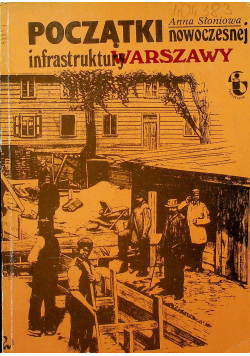 Początki nowoczesnej infrastruktury Warszawy