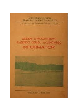 Ośrodki wypoczynkowe śląskiego okręgu wojskowego. Informator