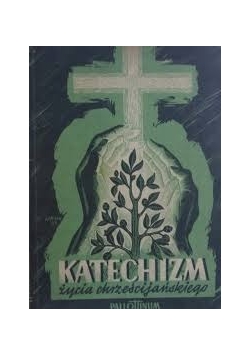 Katechizm życia chrześcijańskiego,1949 r.
