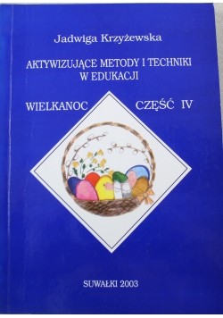 Aktywizujące Metody i Techniki w Edukacji  Wielkanoc cz IV