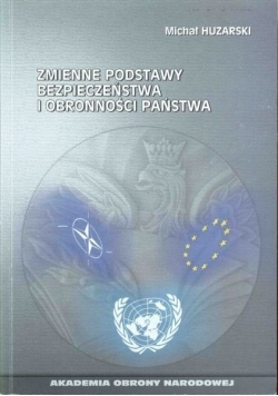 Zmienne podstawy bezpieczeństwa i obronności państwa