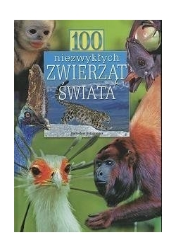100 niezwykłych zwierząt świata