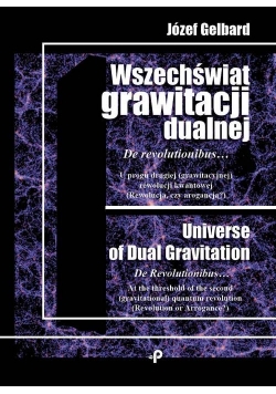 Wszechświat grawitacji dualnej. De revolutionibus…
