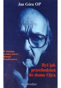 Był jak przechodzień do domu Ojca