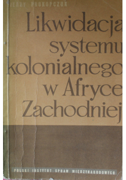 Likwidacja systemu kolonialnego w Afryce Zachodniej