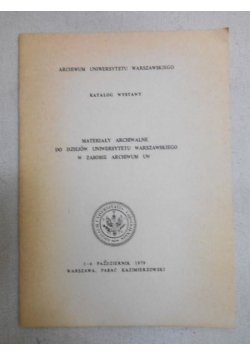 Materiały archiwalne do dziejów Uniwersytetu Warszawskiego w zasobie UW