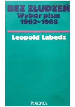 Bez złudzeń wybór pism 1962-1988