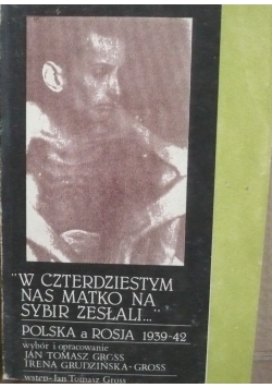 W czterdziestym nas Matko na Sybir zesłali, 1939r