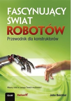 Fascynujący świat robotów Przewodnik konstruktora