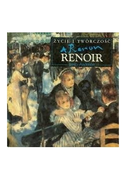 Życie i twórczość Renoir