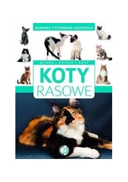 KOTY RASOWE. Wybór. Opieka. Rasy