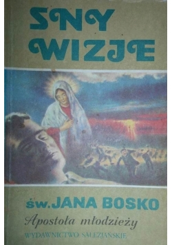 Sny wizje Świętego Jana Bosko Apostoła młodzieży