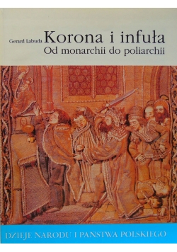 Korona i infuła Od monarchii do poliarchii