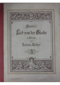 Schiller's Lied von der Glocke in Bildern