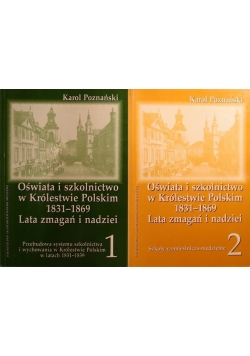 Oświata i szkolnictwo w Królestwie Polskim 1831 1869 Lata zmagań i nadziei 2 tomy