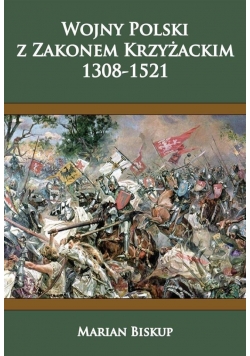 Wojny Polski z Zakonem Krzyzackim 1308-1521