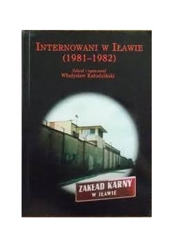 Internowani w Iławie