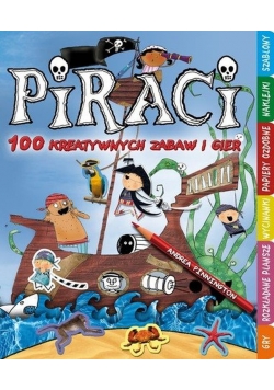 Piraci 100 twórczych zabaw i gier