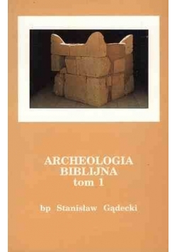Archeologia biblijna tom 1