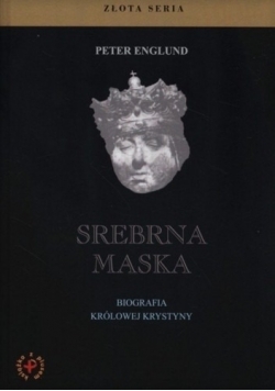 Srebrna maska. Biografia Królowej Krystyny