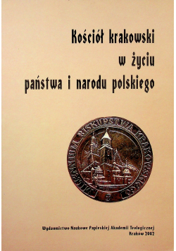 Kościół Krakowski w życiu państwa i narodu Polskiego