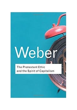 The protestant ethic and the spirit of capitalism
