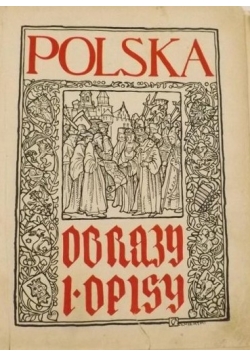 Polska obrazy i opisy, ok.1909r.