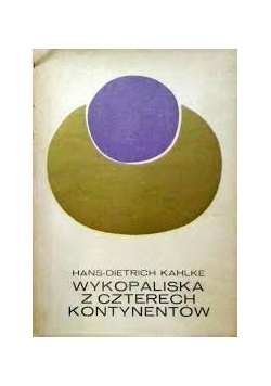 Wykopaliska z czterech kontynentów