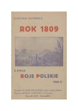 Rok 1809 z cyklu boje Polskie ,Tom V ,1918 r.