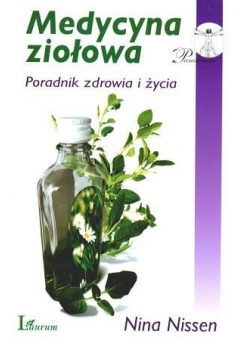 Medycyna ziołowa Poradnik zdrowia i życia