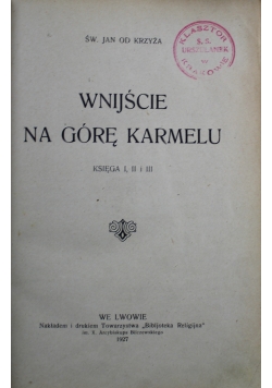 Wnijście na Górę Karmelu Księga I II i III 1927 r.